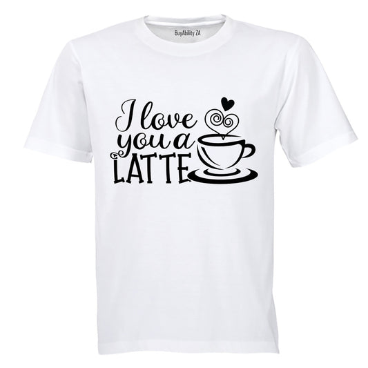 Love You A Latte - Valentine - Adults - T-Shirt