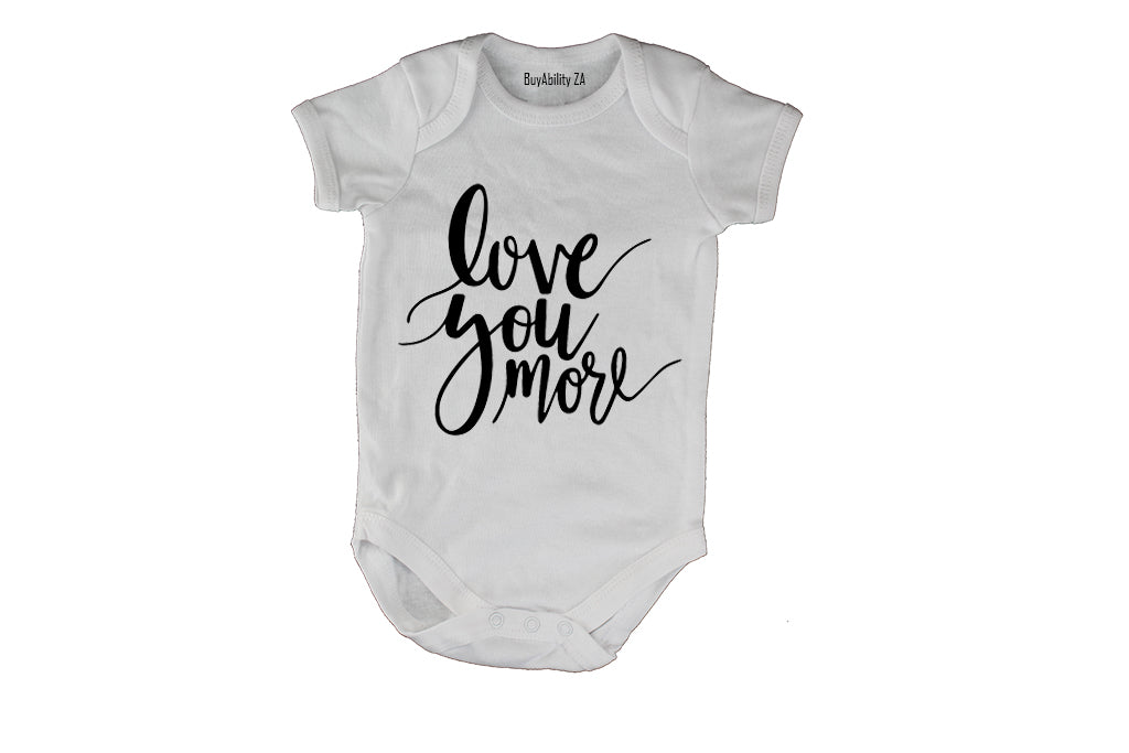 Love you More! - Baby Grow