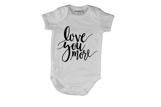 Love you More! - Baby Grow