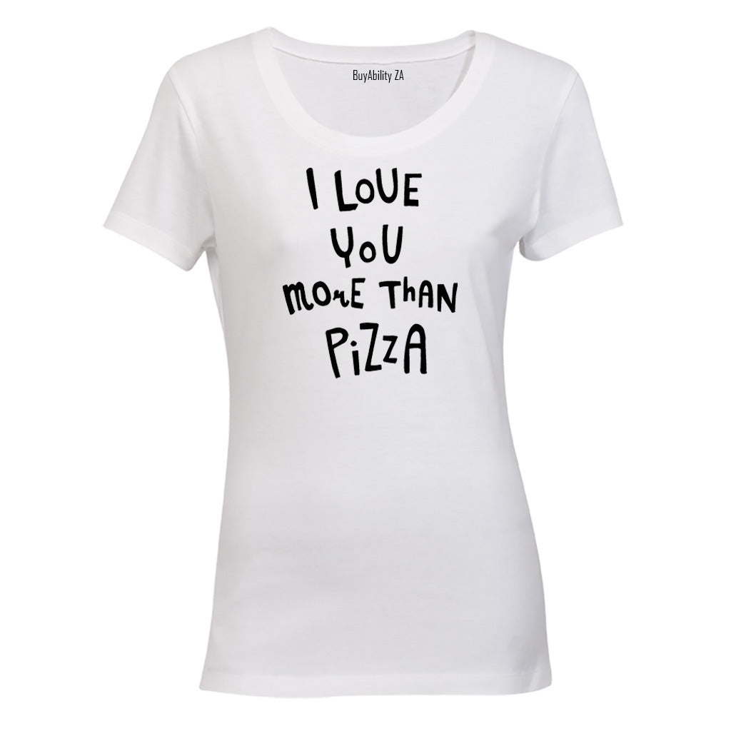 Love You More Than Pizza - Ladies - T-Shirt