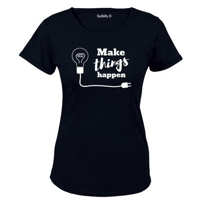 Make Things Happen - Ladies - T-Shirt