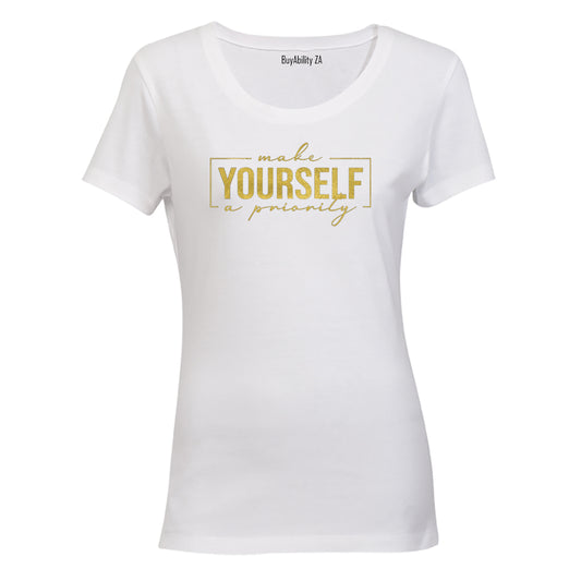 Make Yourself A Priority - Ladies - T-Shirt