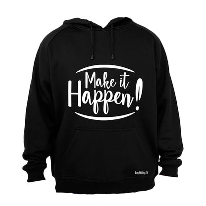 Make it Happen! - Hoodie