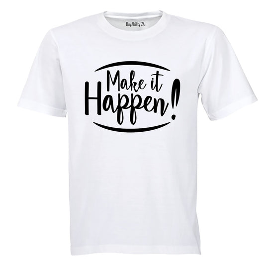 Make it Happen! - Adults - T-Shirt