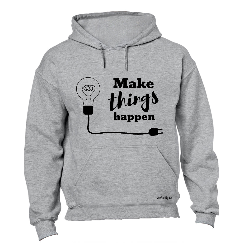 Make Things Happen - Hoodie