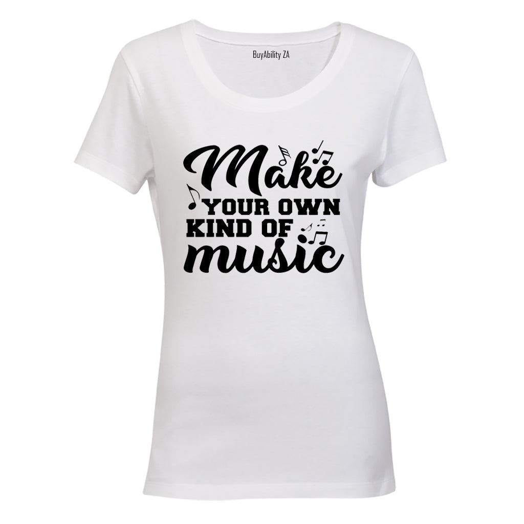 Make Your Own Music - Ladies - T-Shirt