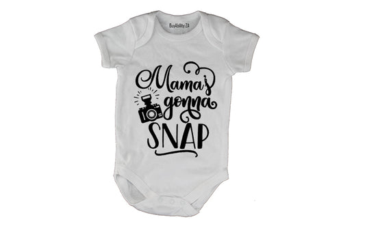 Mama's Gonna Snap - Baby Grow