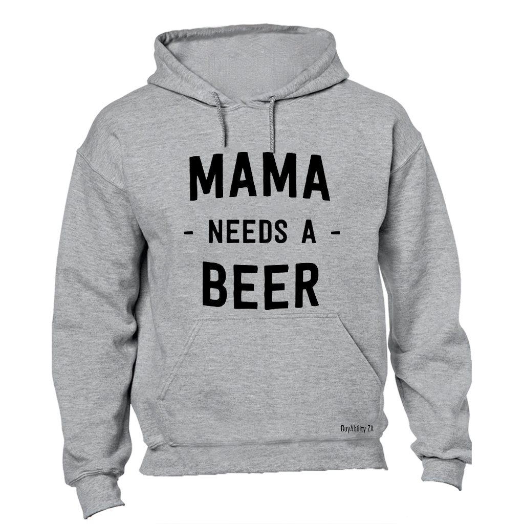 Mama needs a Beer! - Hoodie