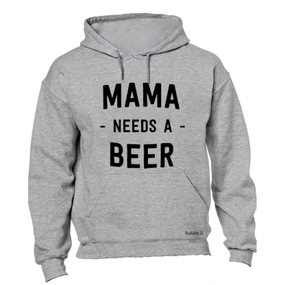 Mama needs a Beer! - Hoodie