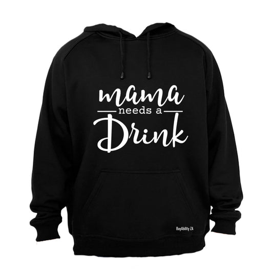 Mama Needs a Drink - Hoodie