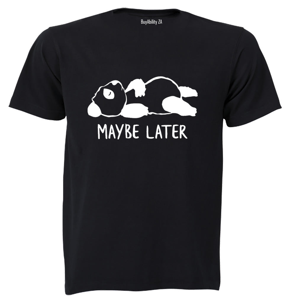 Maybe Later - Panda - Adults - T-Shirt