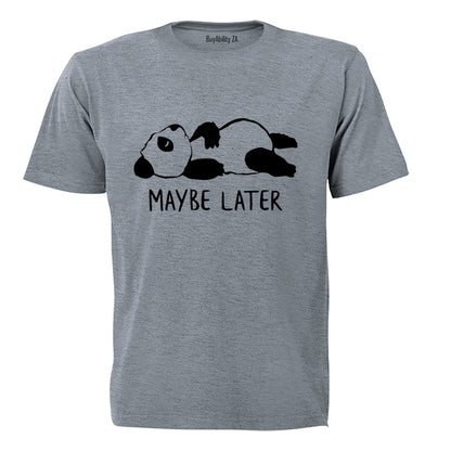 Maybe Later - Panda - Adults - T-Shirt