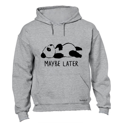 Maybe Later - Panda - Hoodie
