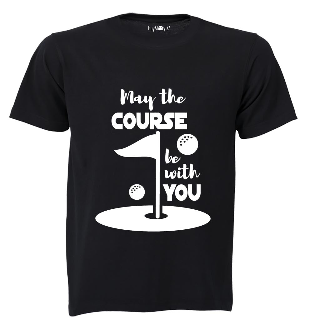 May the Course Be With You - Golf - Adults - T-Shirt