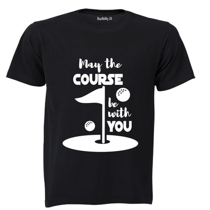 May the Course Be With You - Golf - Adults - T-Shirt