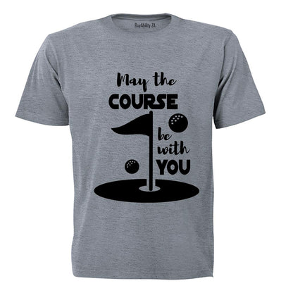 May the Course Be With You - Golf - Adults - T-Shirt