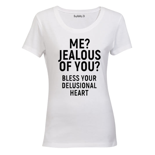 Me? Jealous of You? - Ladies - T-Shirt - BuyAbility
