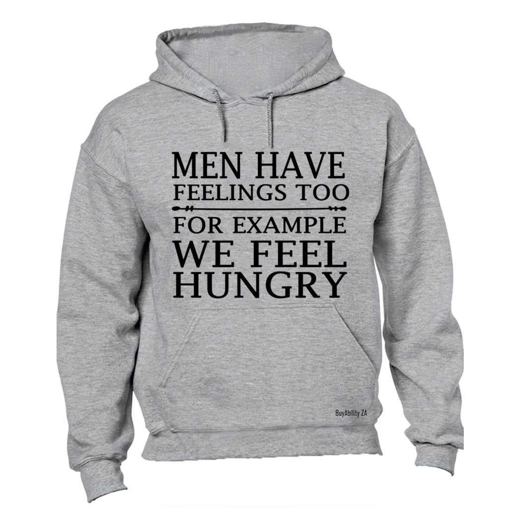 Men Have Feelings Too.. - Hoodie