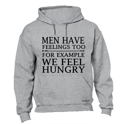 Men Have Feelings Too.. - Hoodie