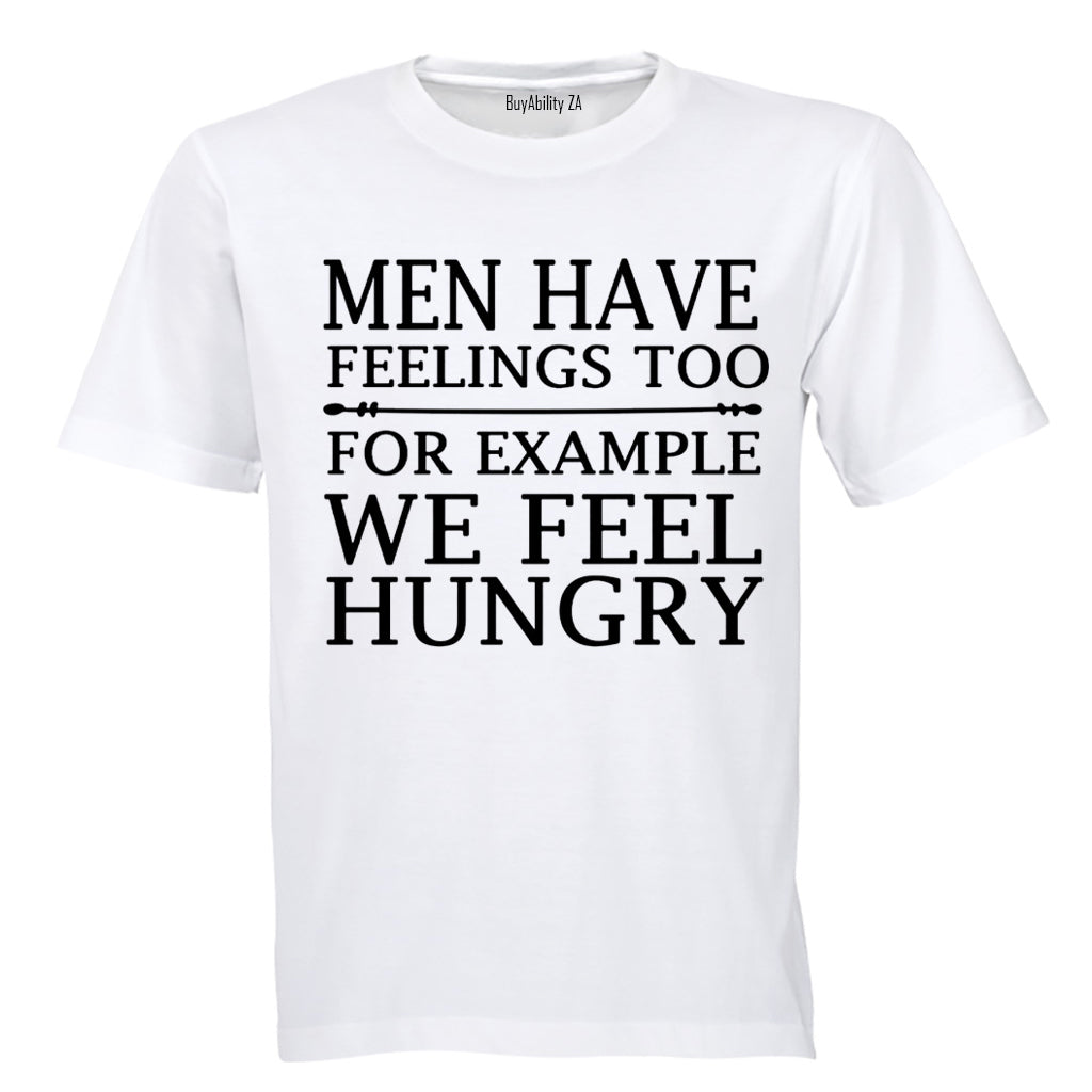 Men Have Feelings Too.. - Adults - T-Shirt
