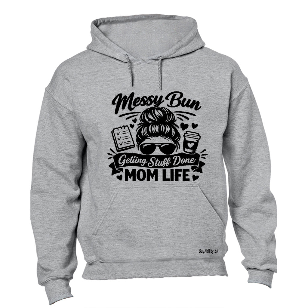 Messy Bun Mom Life - Hoodie - BuyAbility South Africa