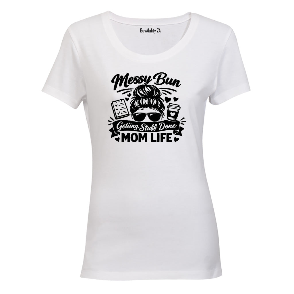 Messy Bun Mom Life - Ladies - T-Shirt - BuyAbility South Africa