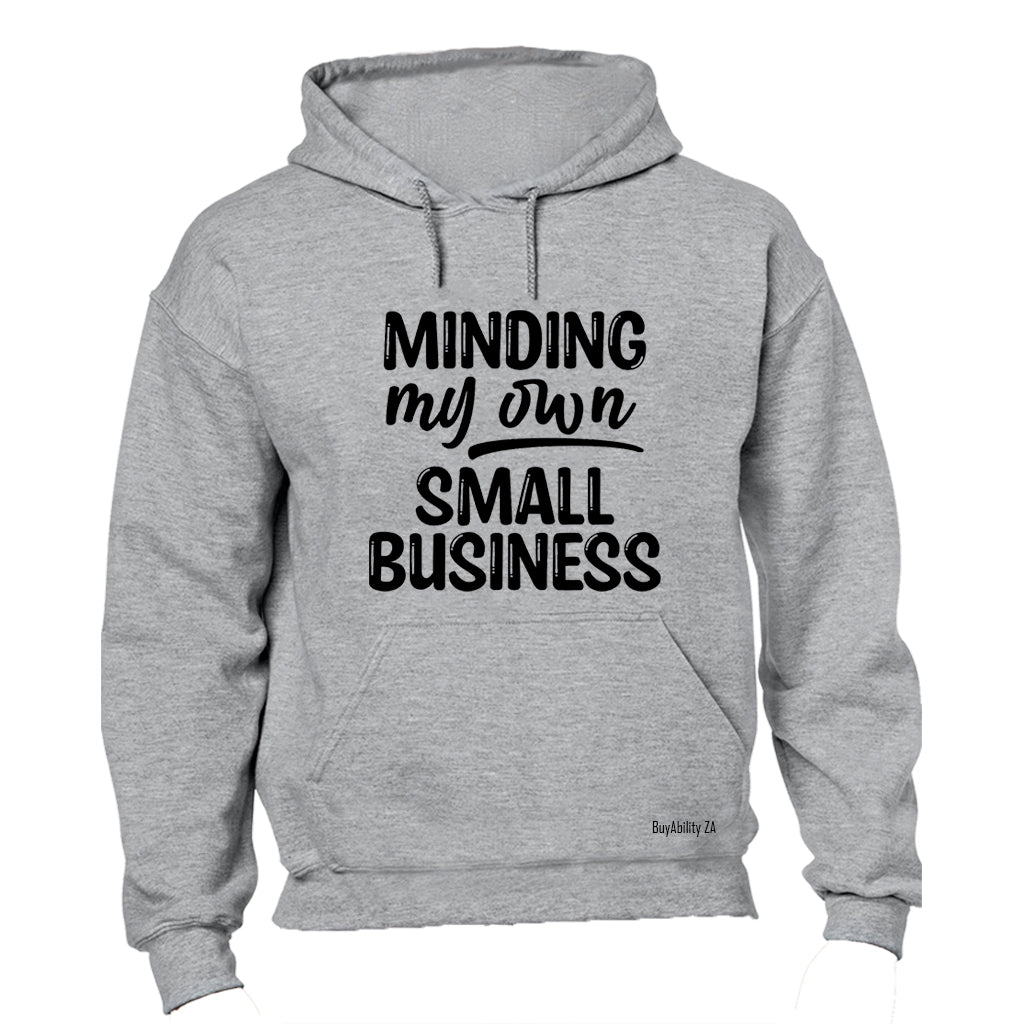 Minding My Own Small Business - Hoodie - BuyAbility South Africa