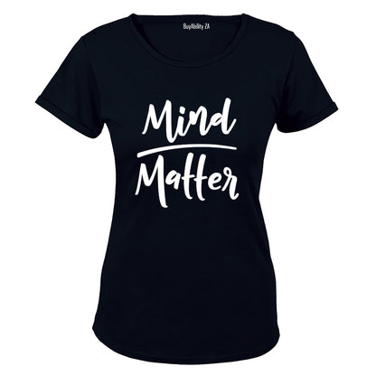 Mind Over Matter - Ladies - T-Shirt - BuyAbility