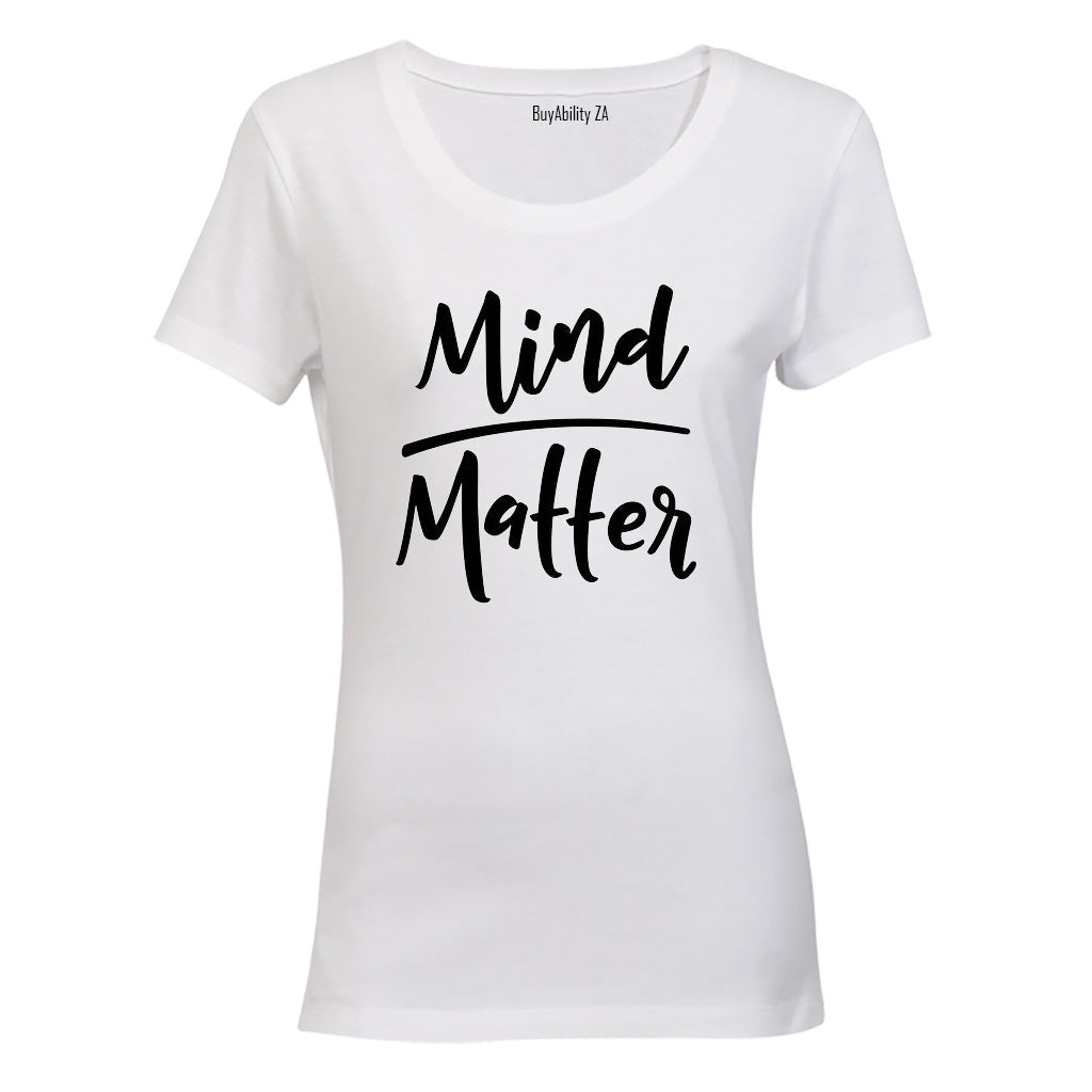 Mind Over Matter - Ladies - T-Shirt - BuyAbility