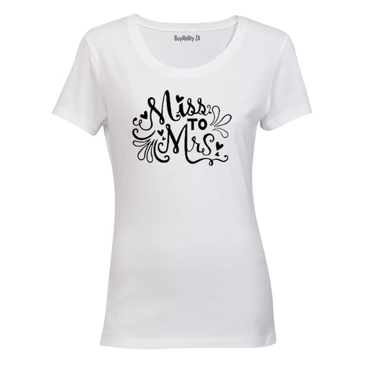 Miss to Mrs!! - Ladies - T-Shirt