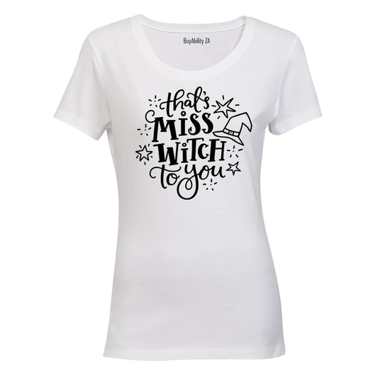 Miss Witch To You - Halloween - Ladies - T-Shirt