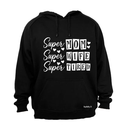 Super Mom - Super Tired - Hoodie