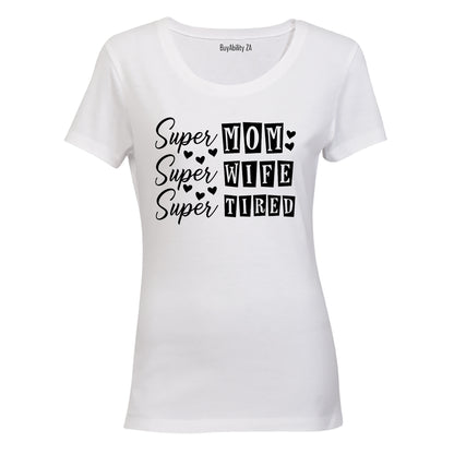 Super Mom - Super Tired - Ladies - T-Shirt - BuyAbility