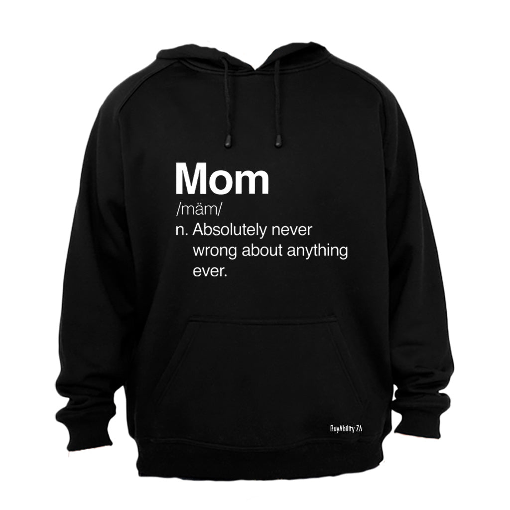 Mom - Never Wrong - Hoodie