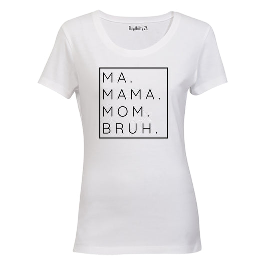 Mom. Bruh - Ladies - T-Shirt