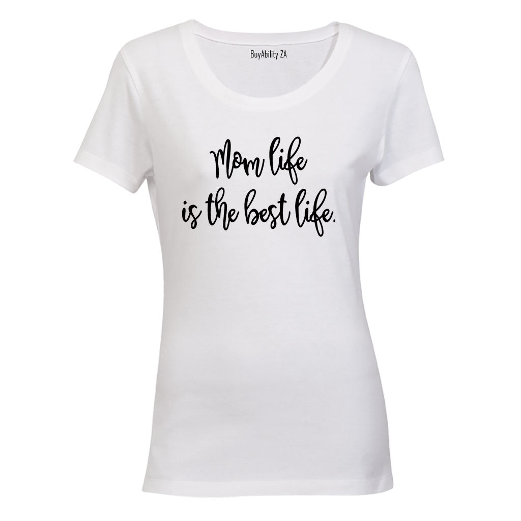 Mom Life - Best Life - Ladies - T-Shirt