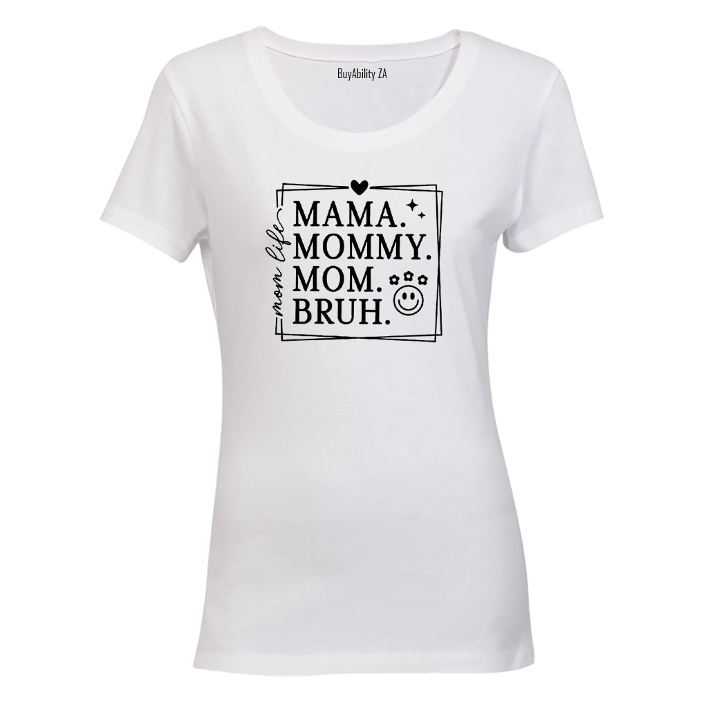 Mom Life Bruh - Ladies - T-Shirt - BuyAbility South Africa
