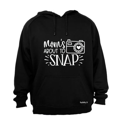 Mom's About To Snap - Hoodie