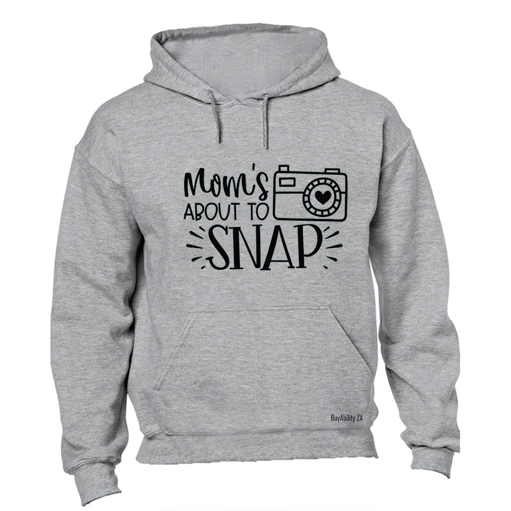 Mom's About To Snap - Hoodie