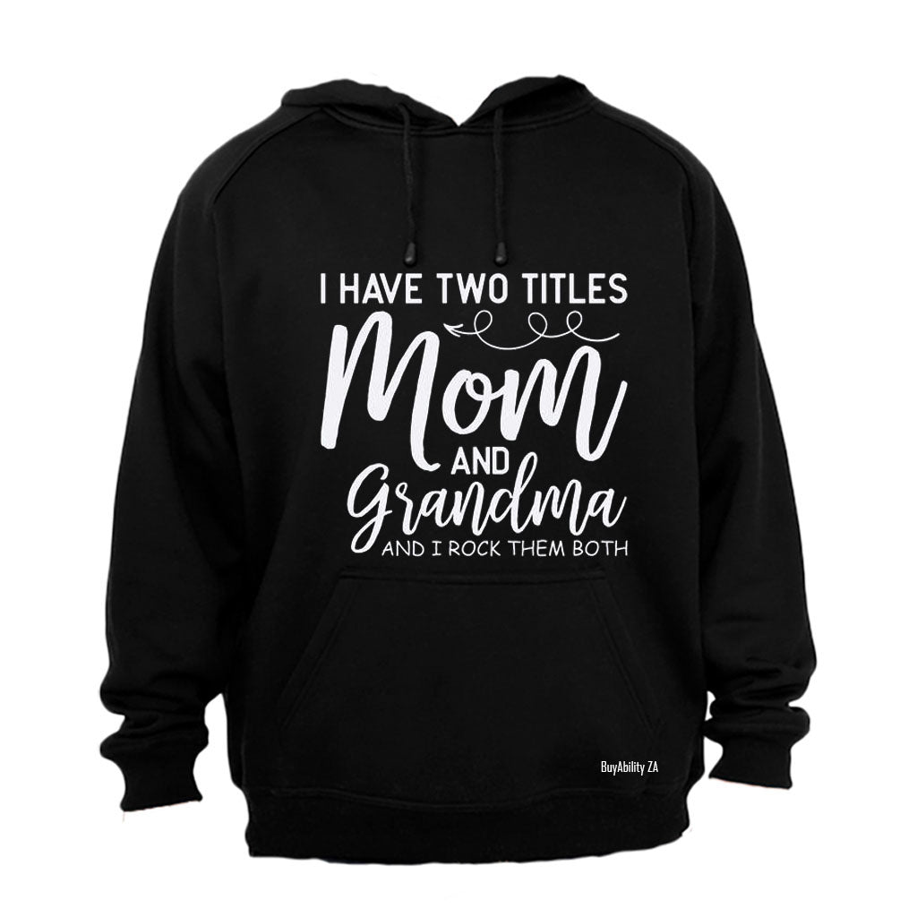 Mom and Grandma - Hoodie