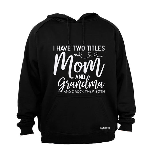 Mom and Grandma - Hoodie