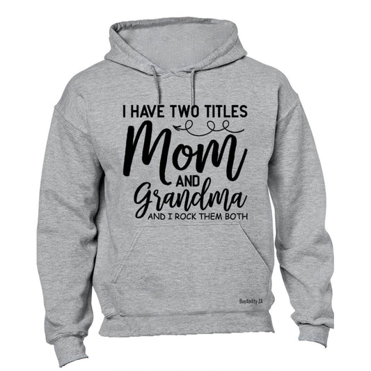 Mom and Grandma - Hoodie