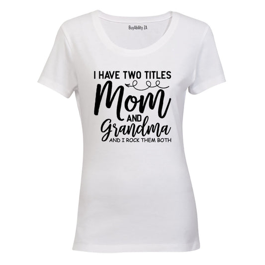 Mom and Grandma - Ladies - T-Shirt