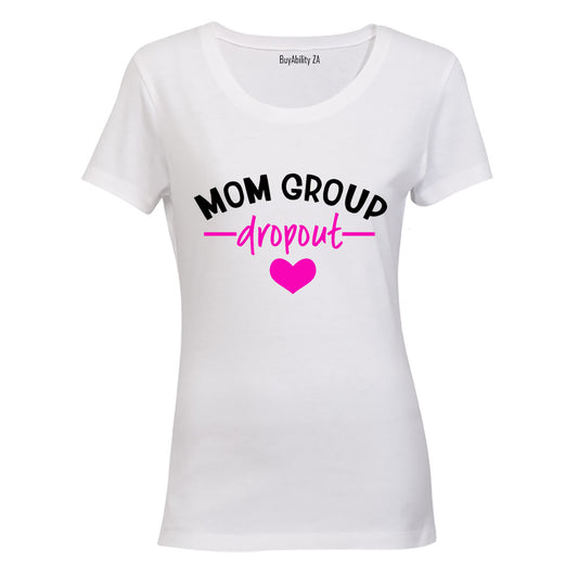 Mom Group Dropout - Ladies - T-Shirt - BuyAbility