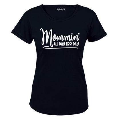 Mommin' All Day - Err Day - Ladies - T-Shirt