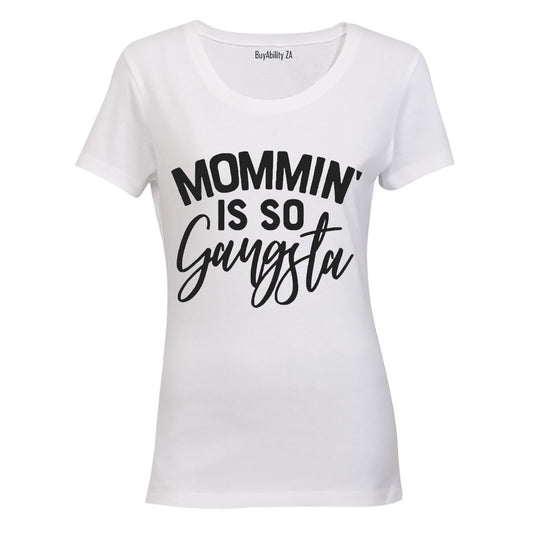 Mommin' is so Gangsta - Ladies - T-Shirt - BuyAbility