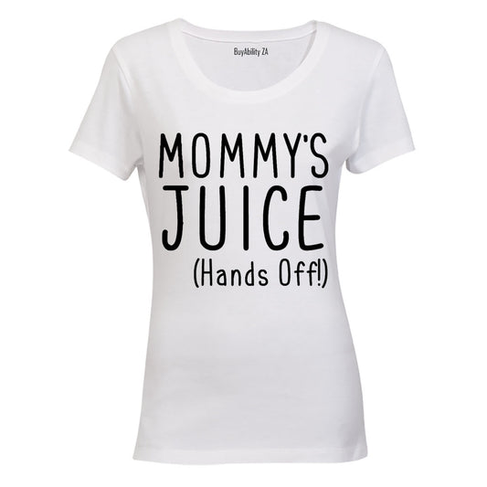Mommy's Juice - Hands Off - Ladies - T-Shirt
