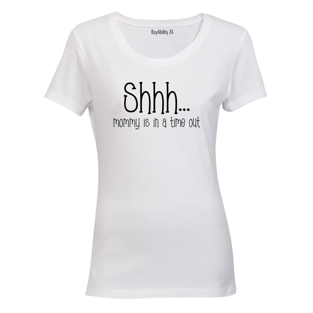 Mommy Is In A Time Out - Ladies - T-Shirt