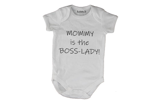 Mommy is the Boss-Lady!! - Baby Grow