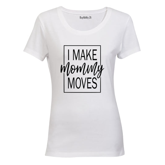 Mommy Moves - Ladies - T-Shirt
